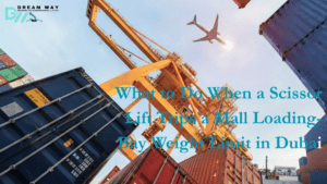 Scissor lift stopped at mall loading bay weight limit in Dubai